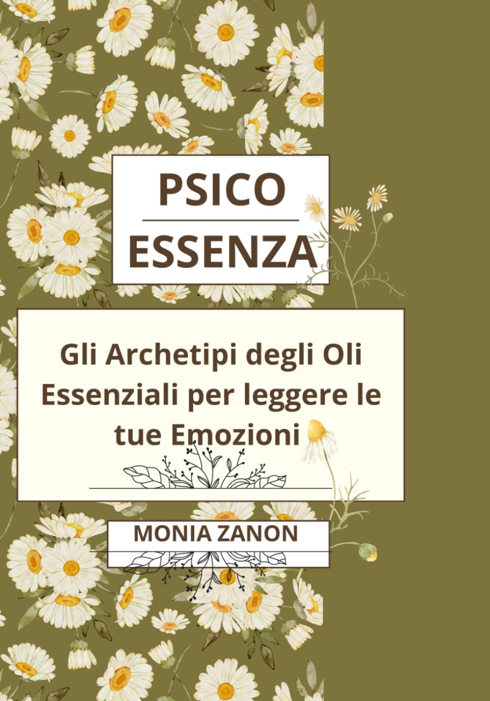 Psico Essenza: Gli Archetipi degli oli Essenziali per leggere le tue Emozioni