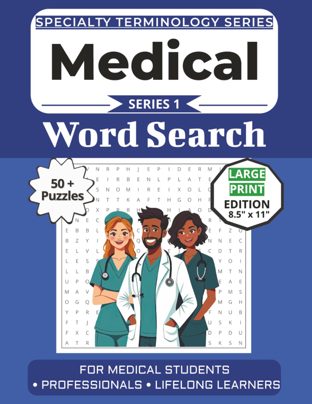 The Ultimate Medical Terminology Word Search: Puzzles for Medical Students, Healthcare Professionals, and Lifelong Learners: Large Print Edition with ... Specialty Terminology Puzzle Book Series)