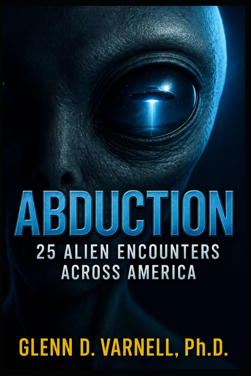 Abduction: 25 Alien Encounters Across America (Alien Abduction Series)