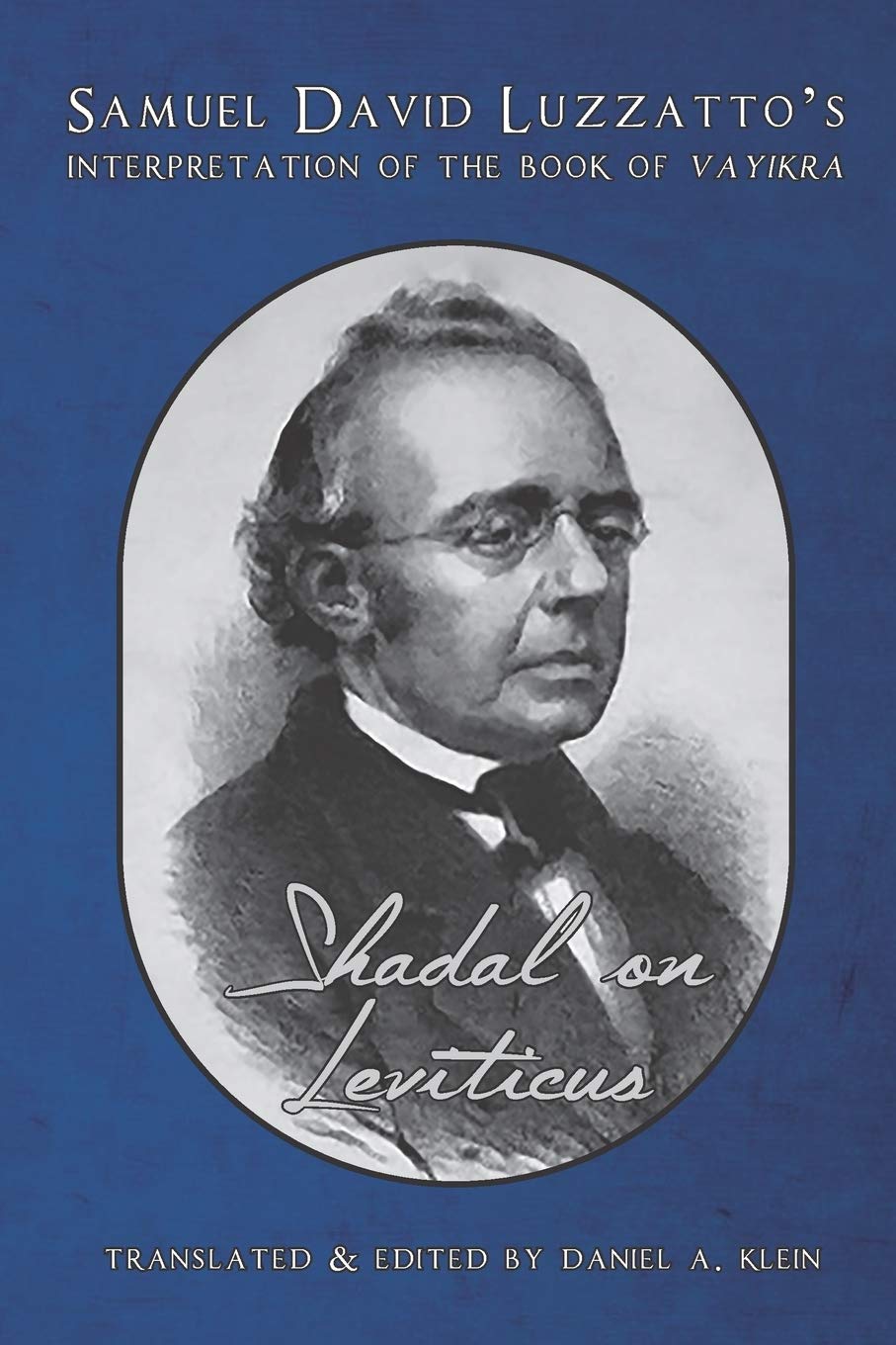 Shadal on Leviticus: Samuel David Luzzatto’s Interpretation of the Book of Vayikra: 3 (Shadal on the Torah)