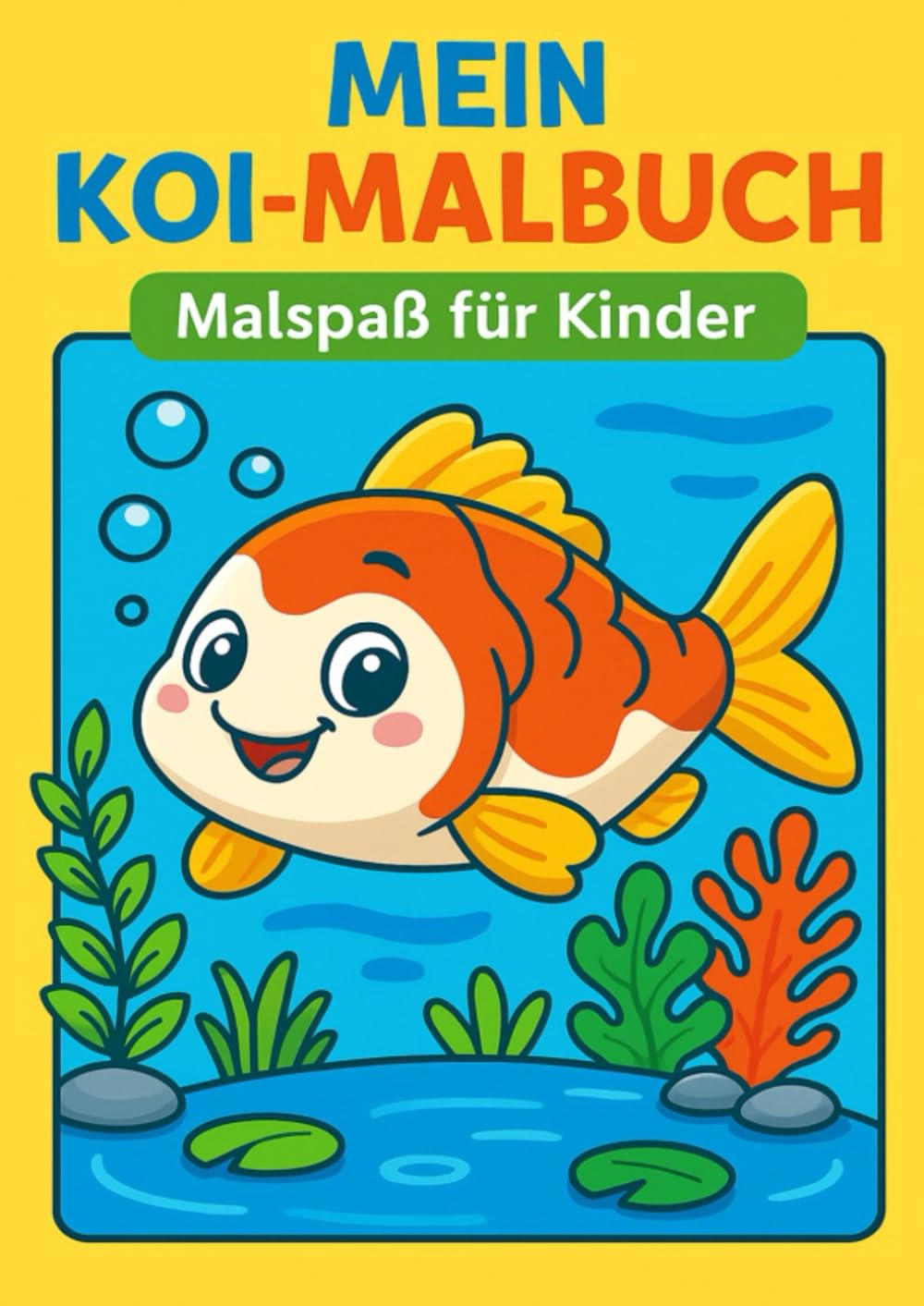 MEIN-KOI-MALBUCH – Süße Koi-Fische zum Ausmalen: 24 niedliche Malvorlagen für Kinder von 4–8 Jahren | Einfach & kindgerecht
