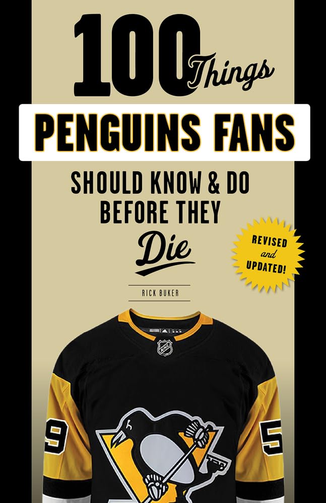 100 Things Penguins Fans Should Know & Do Before They Die (100 Things...Fans Should Know) Paperback – November 13, 2018
