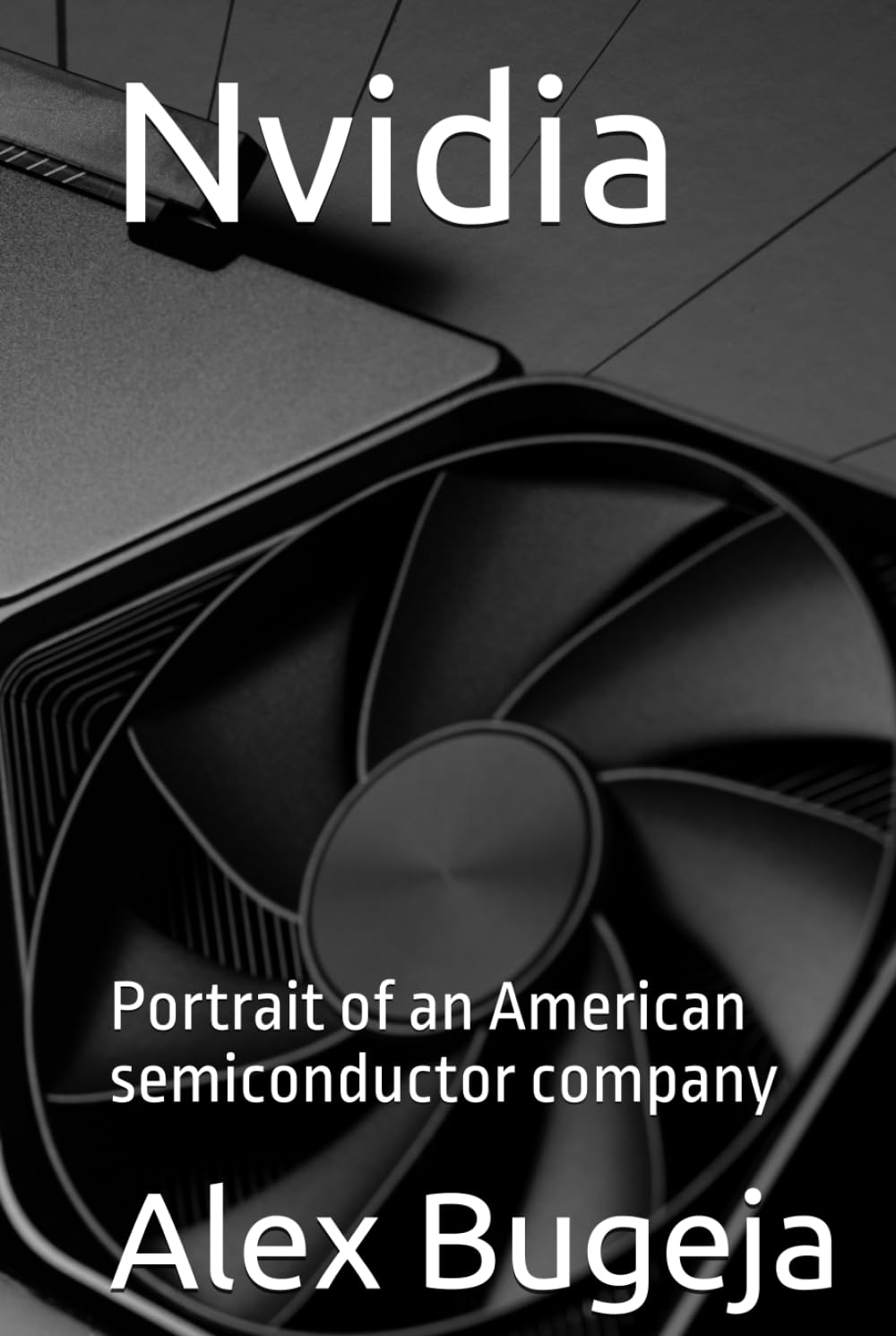 Nvidia: Portrait of an American semiconductor company