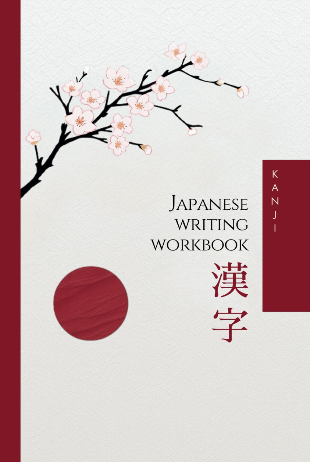 Kanji Japanese Workbook: Step-by-step Guide to Writing