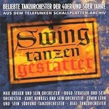 Swing Tanzen Gestattet - Beliebte Tanzorchester der 40er und 50er Jahre