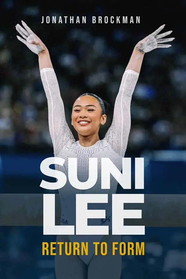 Suni Lee: Return to Form: Olympic Gold, a Diagnosis, and the 2028 Los Angeles Games She Is Going Back For