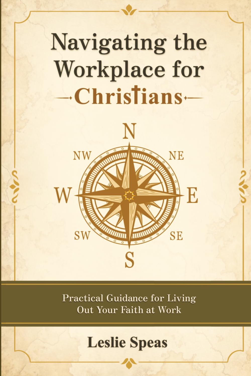 Navigating the Workplace for Christians: Practical Guidance for Living Out Your Faith at Work