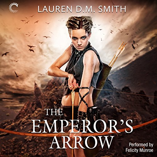 Lauren D.M. Smith The Emperors Arrow