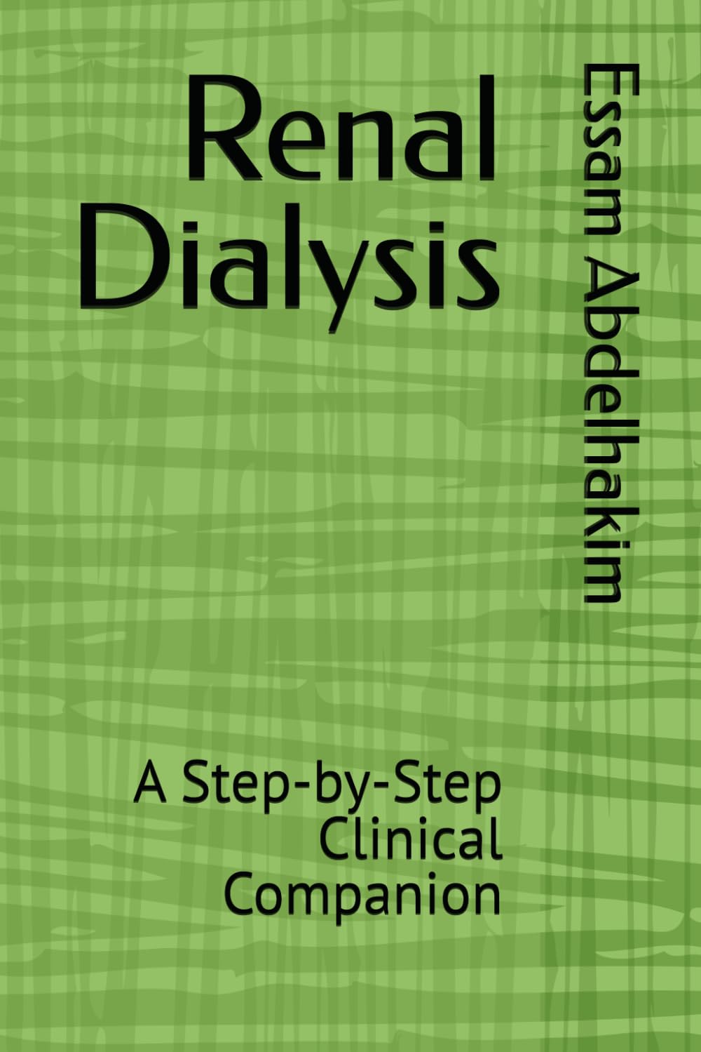 Renal Dialysis: A Step-by-Step Clinical Companion (Medical E BOOKS)