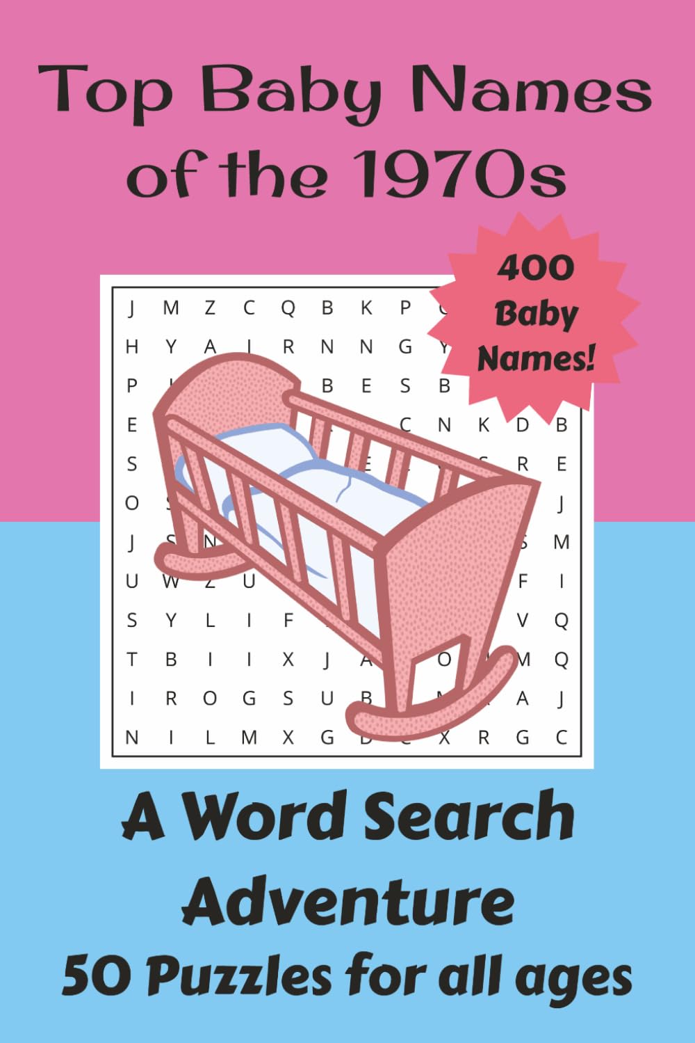 Top Baby Names of the 1970s Word Search Puzzle Book: Easy to Read Word Searches featuring the most popular baby names from the 1970s decade. | 6x9 ... gift for Baby Showers, Birthdays or Holidays