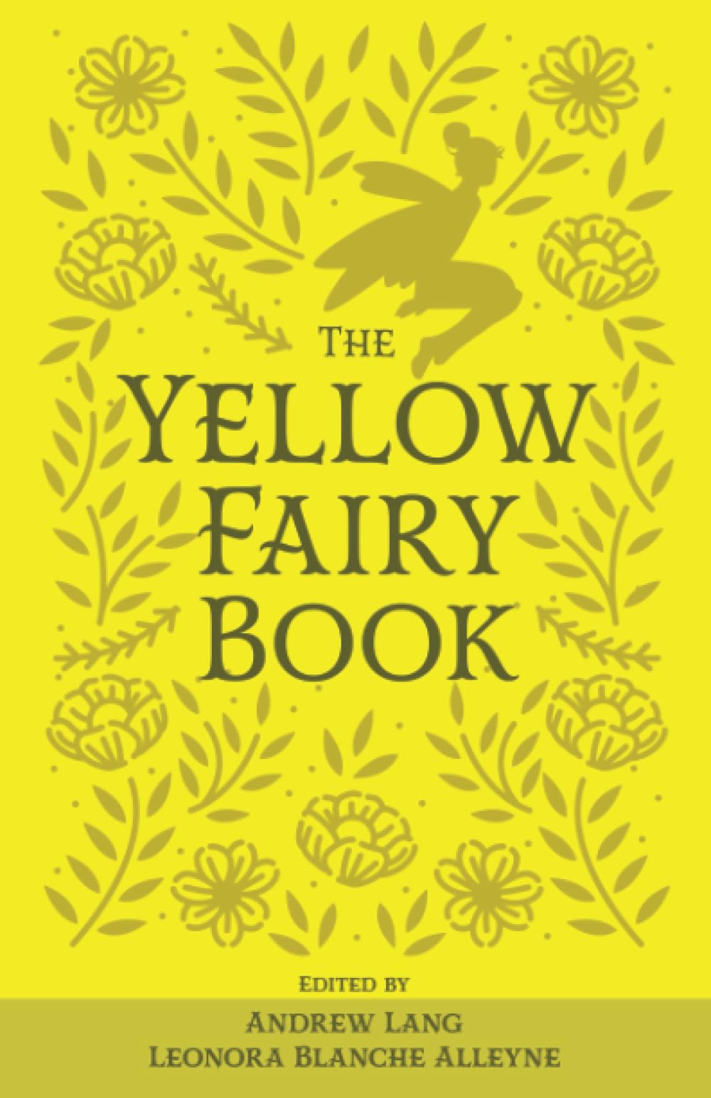 The Yellow Fairy Book: The Original 1894 Scripture of the Fairy Tale Collection (Annotated)