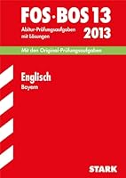 Abschluss-Prüfungen Fach-/Berufsoberschule Bayern / Englisch FOS / BOS 13 / 2013 384900158X Book Cover