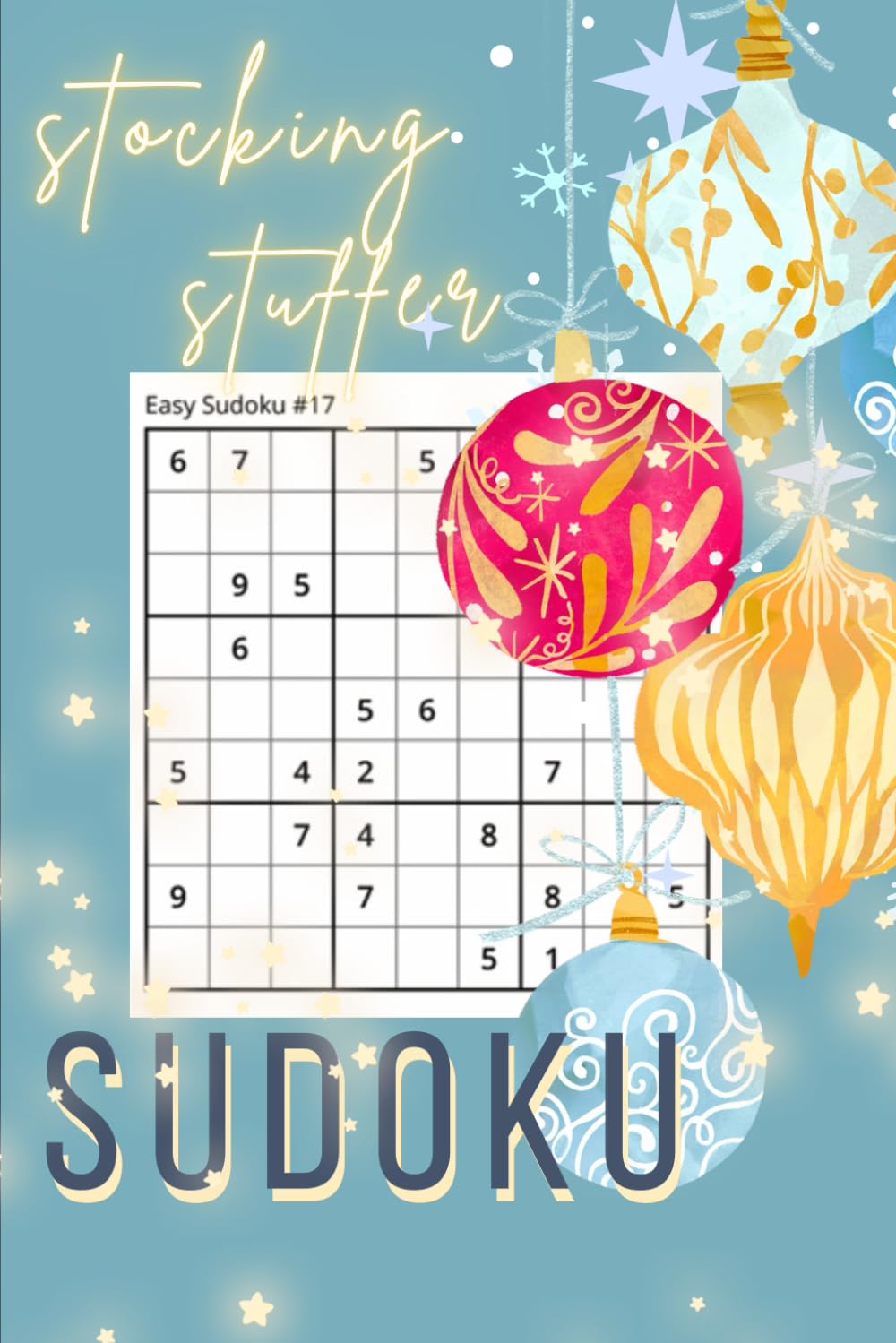 Stocking Stuffer Christmas Sudoku: 60 Puzzles Total: Easy, Medium & Hard Puzzles for Holiday Fun - Frosty Blues Edition