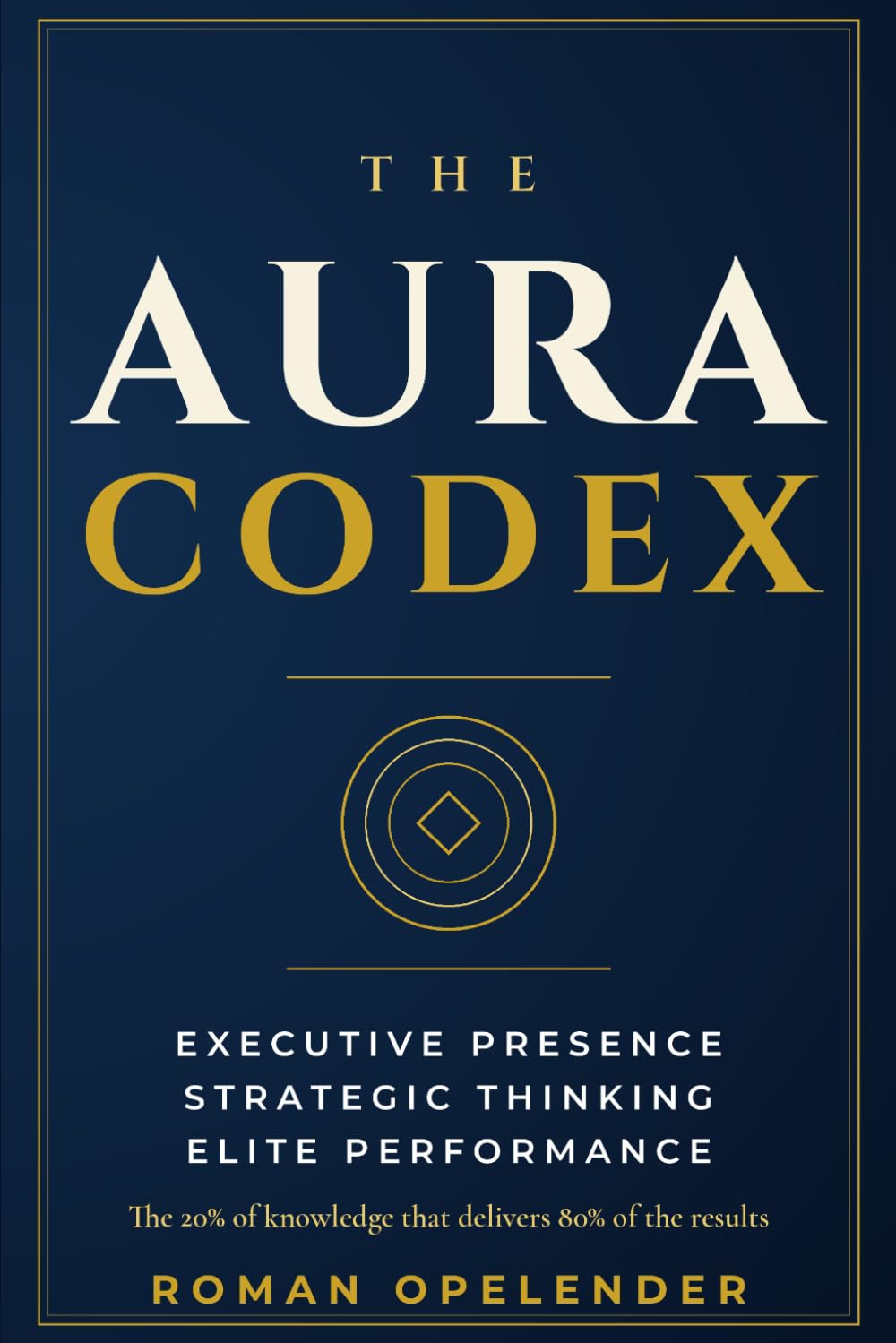 The Aura Codex: Executive Presence. Strategic Thinking. Elite Performance.