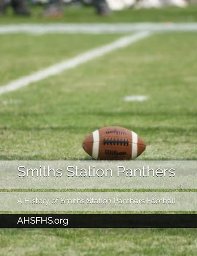 Smiths Station Panthers: A History of Smiths Station Panthers Football