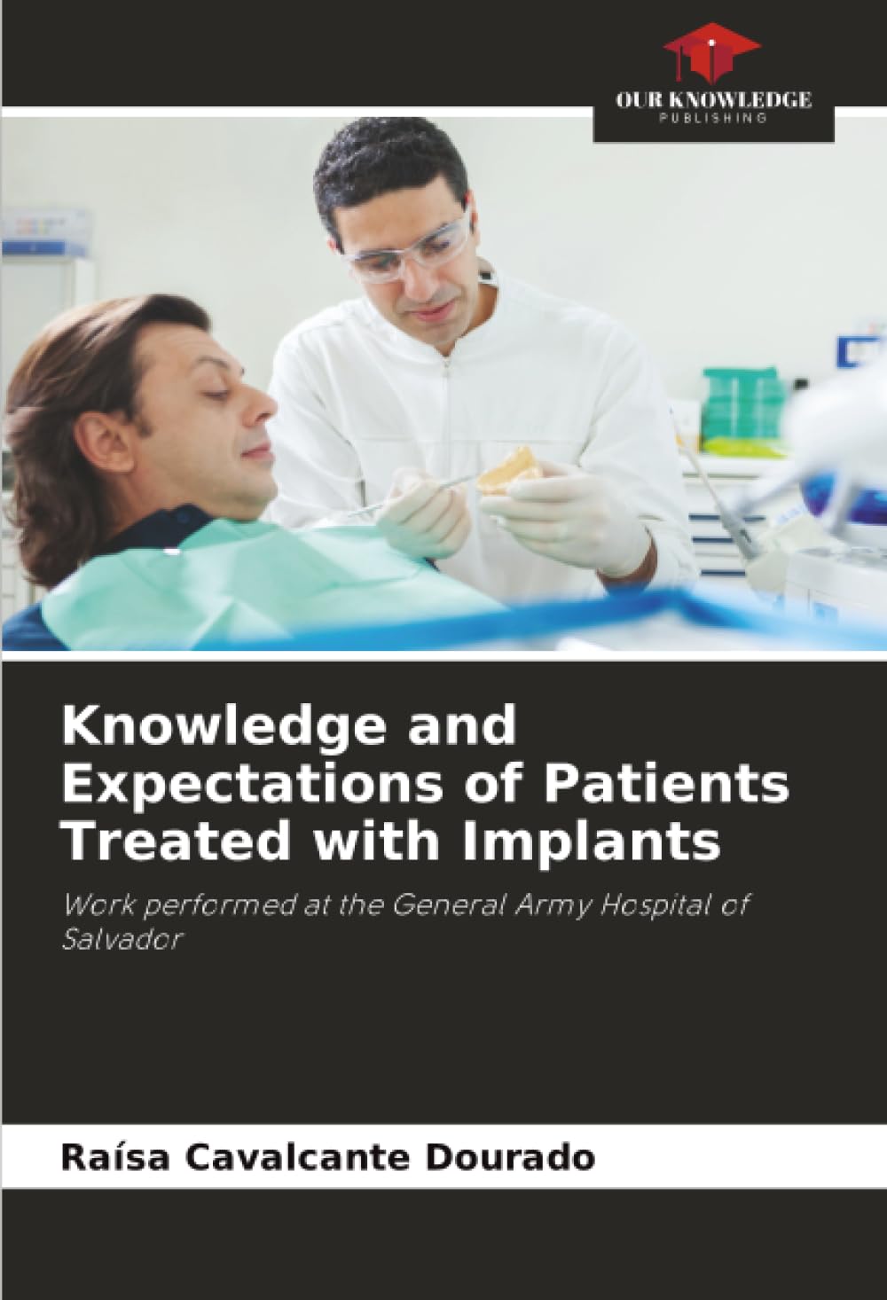 Knowledge and Expectations of Patients Treated with Implants: Work performed at the General Army Hospital of Salvador