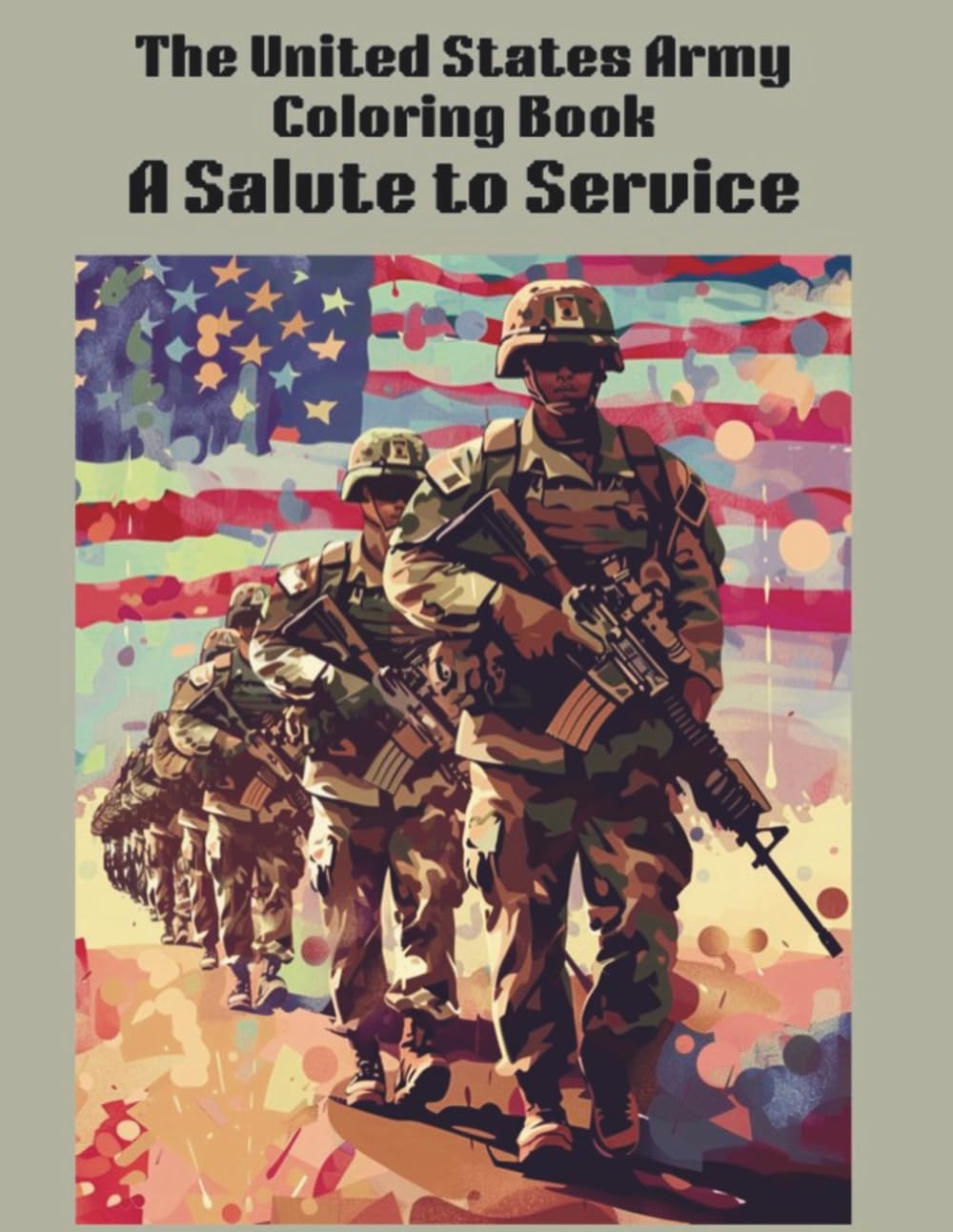 The United States Army Coloring Book: A Salute to Service