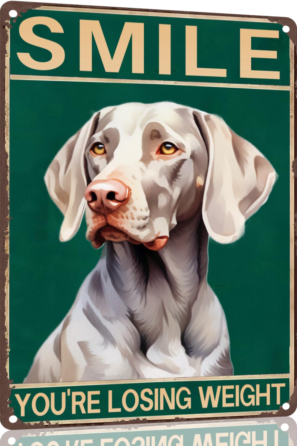 Yepyayqvk Tin Sign 525 Weimaraner Bathroom Metal Sign Smile You Are Losing Weight Metal Tin Plaque For Home Bedroom Living Room 6X8 Inch