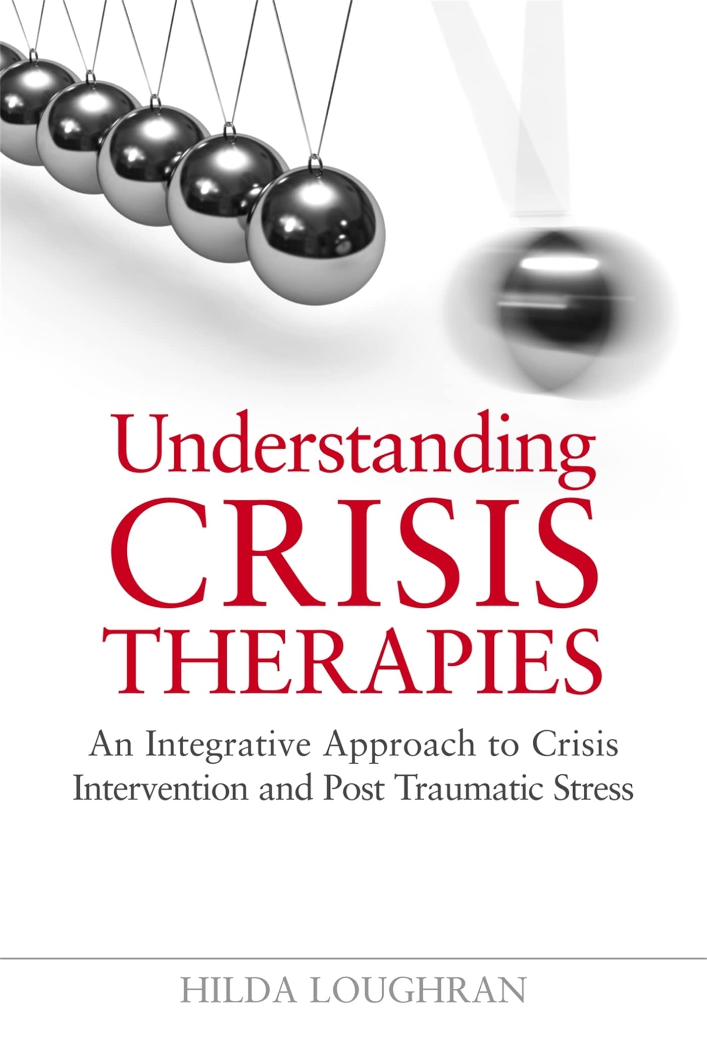Understanding Crisis Therapies: An Integrative Approach to Crisis Intervention a