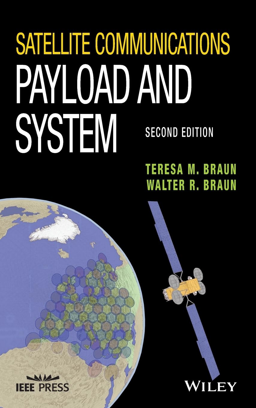 Satellite Communications Payload and System, Second Edition (Wiley - IEEE)