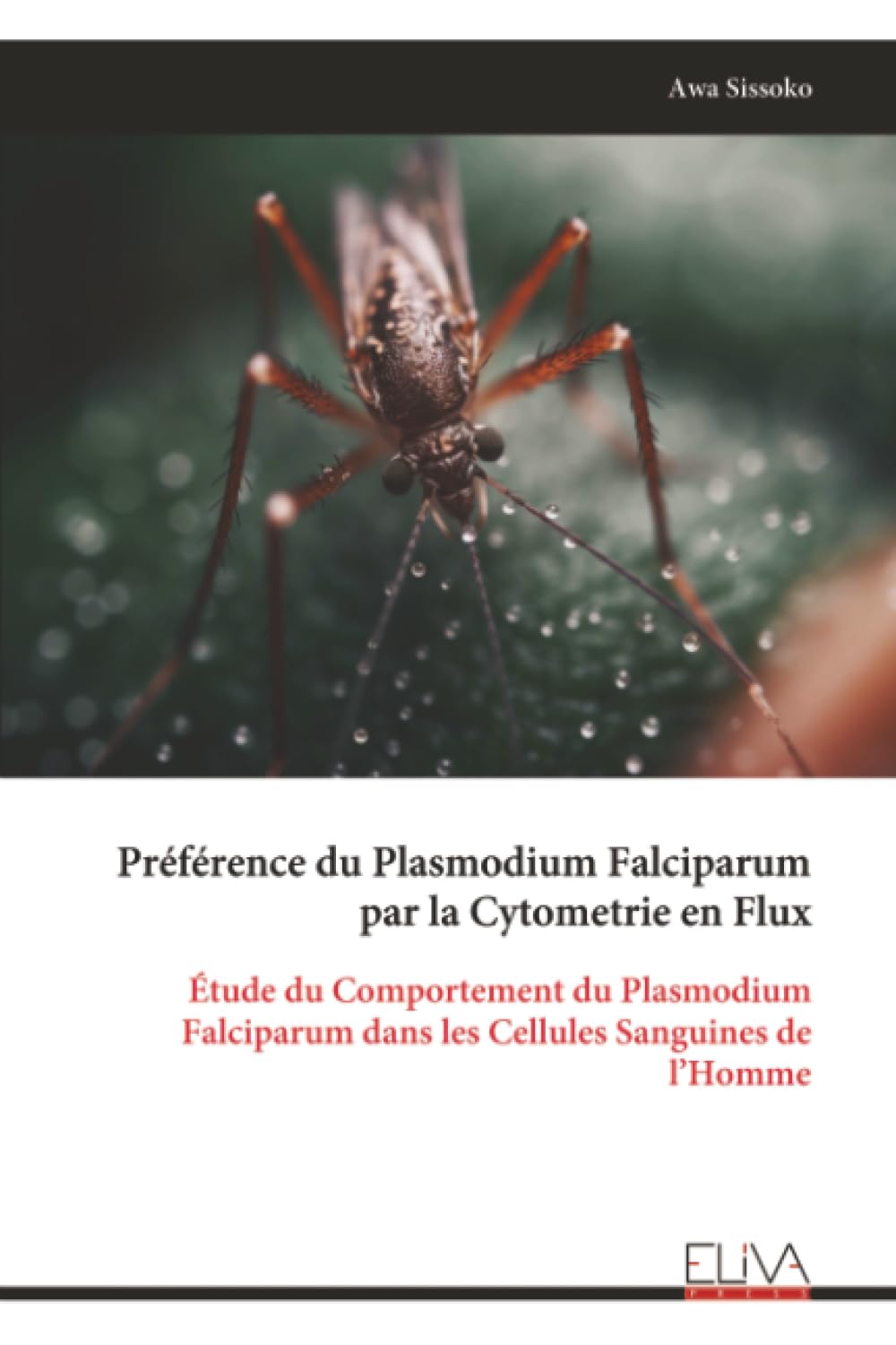 Préférence du Plasmodium Falciparum par la Cytometrie en Flux: Étude du Comportement du Plasmodium Falciparum dans les Cellules Sanguines de l’Homme