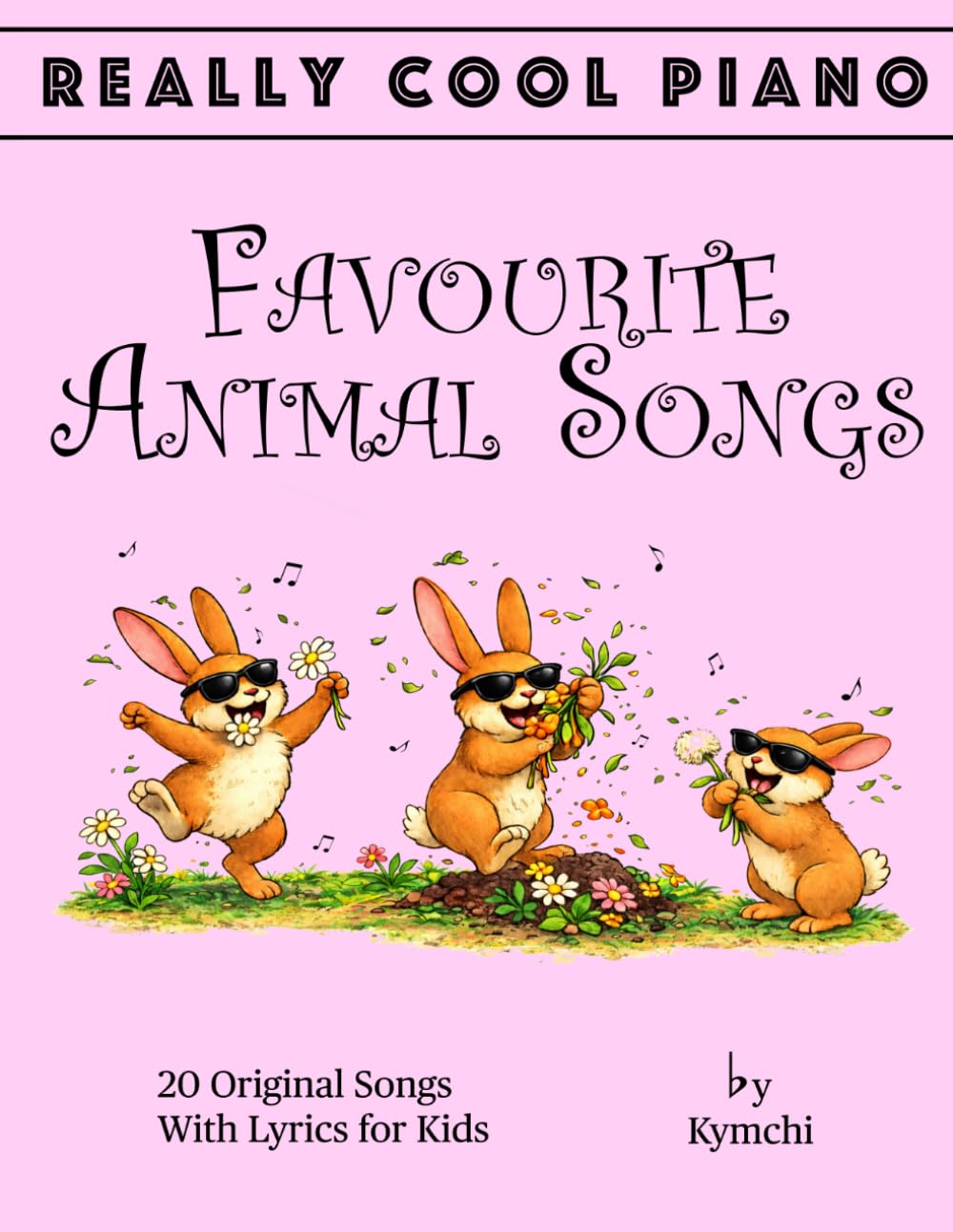 REALLY COOL PIANO - FAVOURITE ANIMAL SONGS: 20 Original Songs With Lyrics For Kids