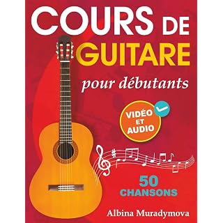 Cours de guitare pour débutants + Vidéo et Audio: Comment jouer de la guitare pour les enfants, les adolescents et les adultes en 50 chansons - Les Beatles, Paul McCartney, John Lennon, RIngo Starr, George Harrison
