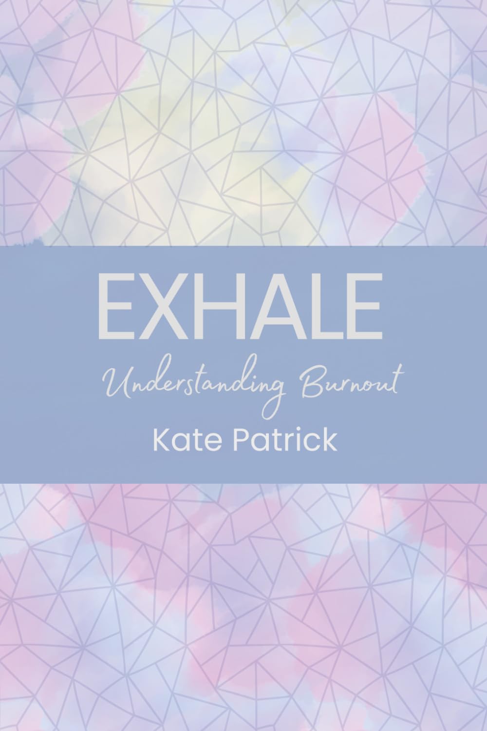 Exhale: Understanding Burnout: A Gentle Guide to Burnout Recovery for Overwhelmed Women (Exhale: Self-Help Guides for Mid-Life Women)