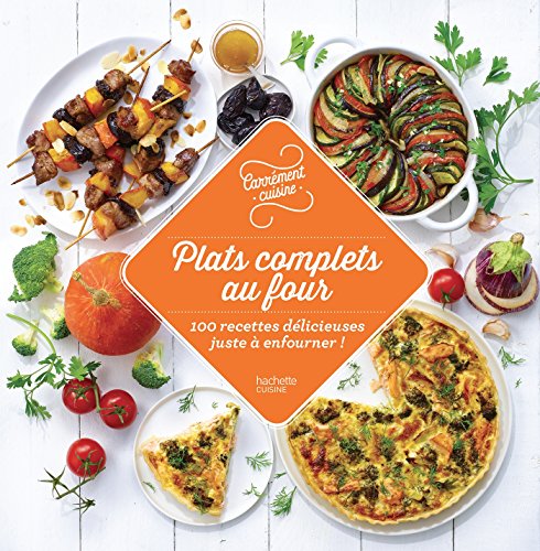  100 recettes plats complets au four (Carrément cuisine) Livre eBook France