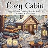 Cozy Cabin: Hygge Lifestyle Coloring Book for Adults - Comfort & Relaxation