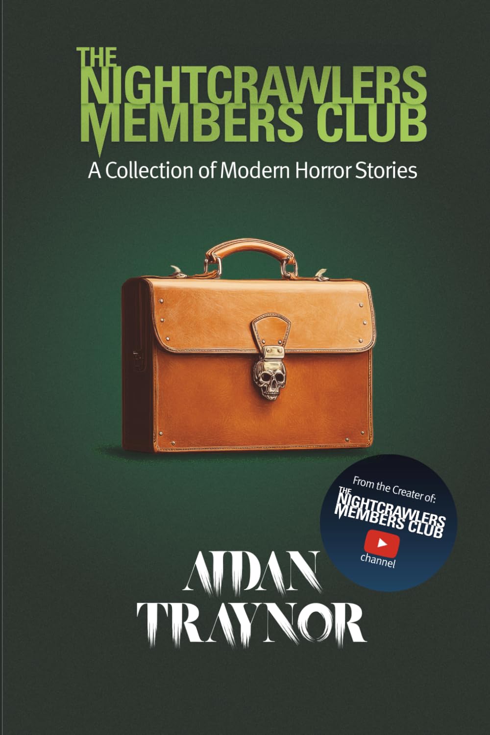 The Nightcrawlers Members Club: A Collection of Modern Horror Stories: A Horror Anthology of Ghosts, the Occult, Psychological Thrills, and Modern Scary Short Stories.