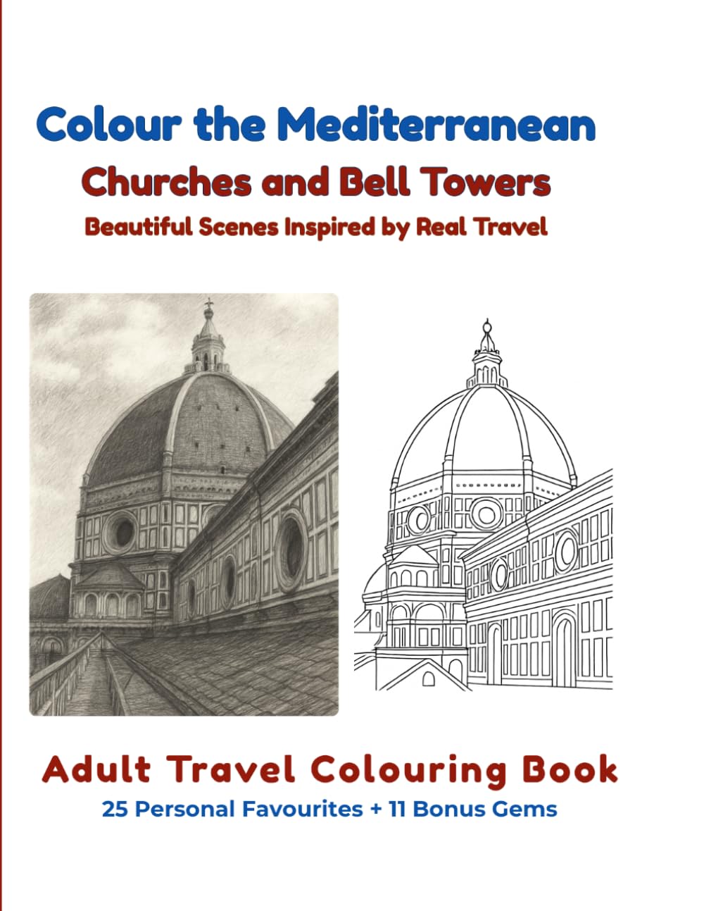 Colour the Mediterranean: Churches and Bell Towers: An Adult Travel Colouring Book