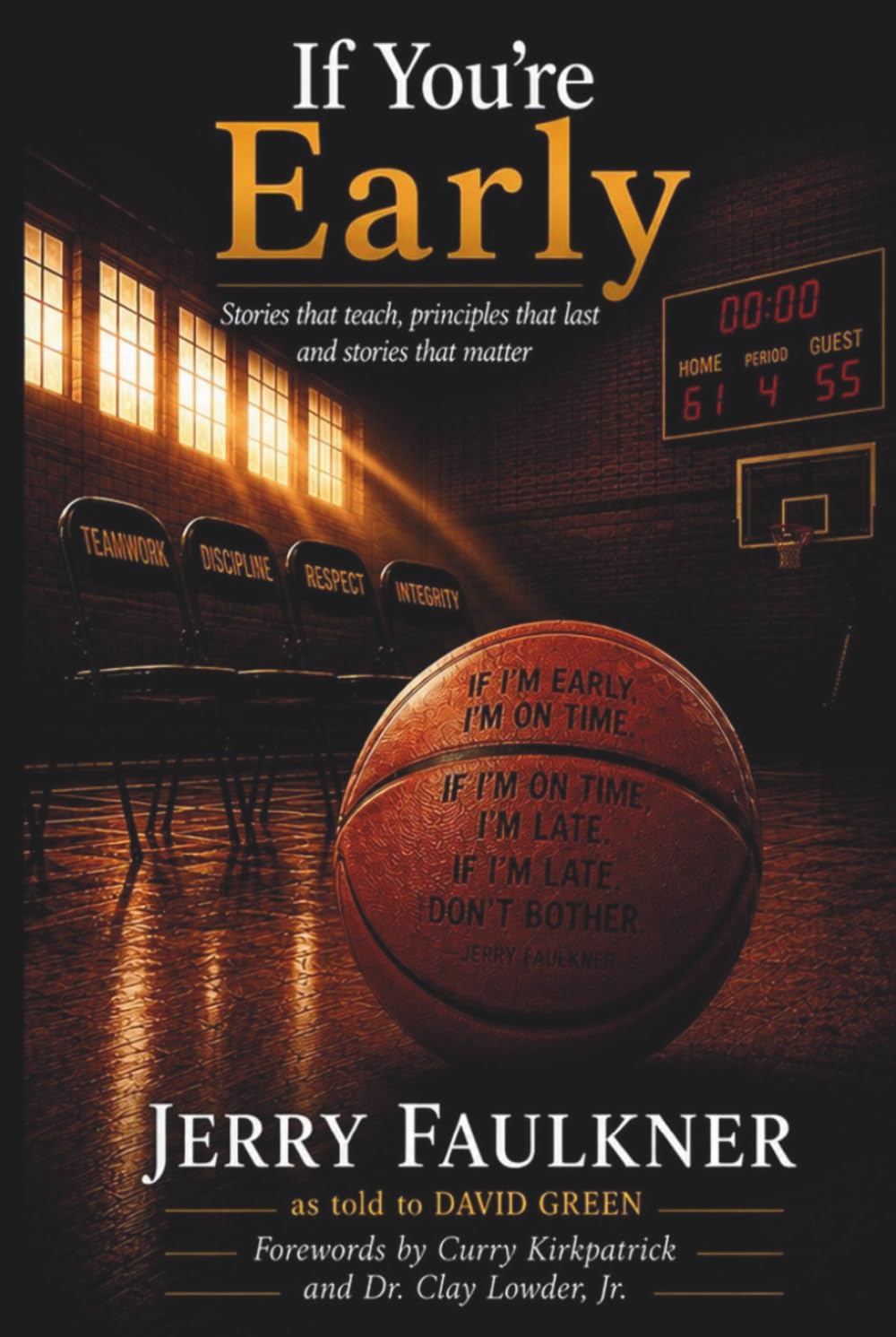 If You're Early...: Stories that teach, lessons that last, and principles that matter
