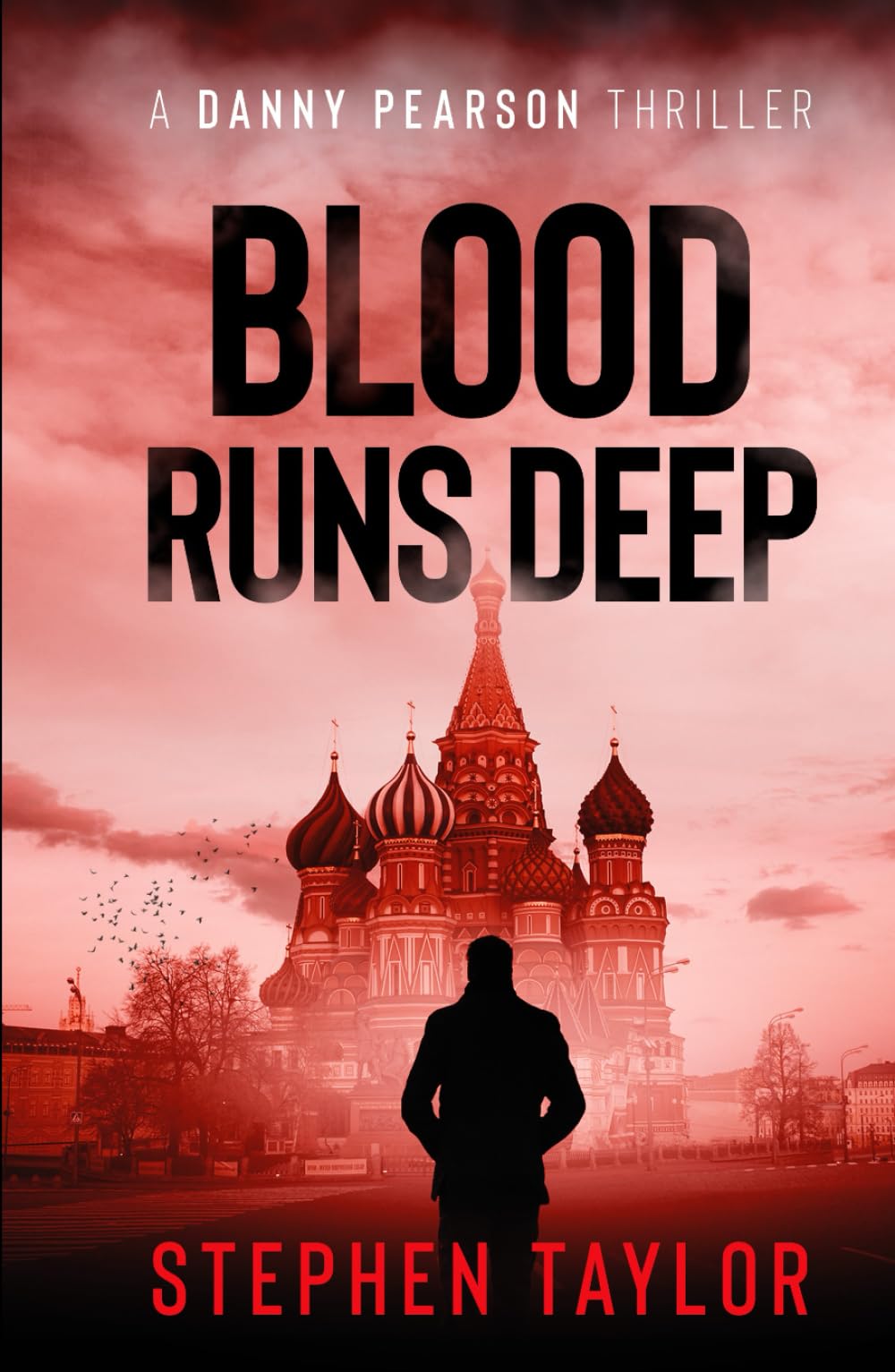 Blood Runs Deep: You should have killed them all... (The Danny Pearson Thriller Series)