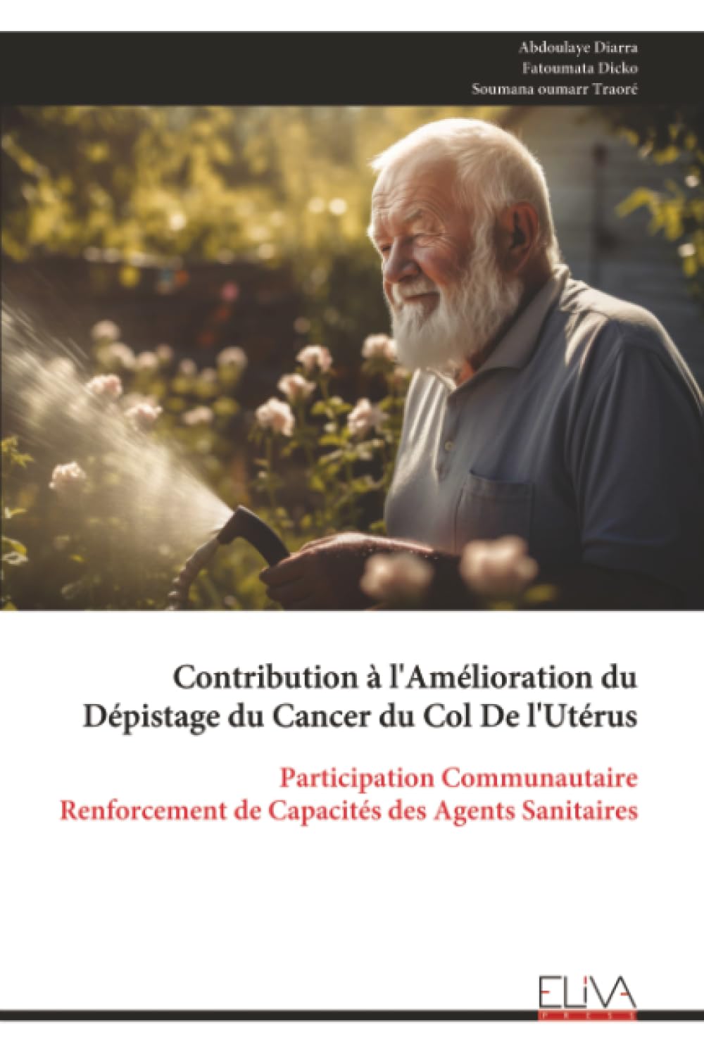 Contribution à l'Amélioration du Dépistage du Cancer du Col De l'Utérus: Participation Communautaire Renforcement de Capacités des Agents Sanitaires