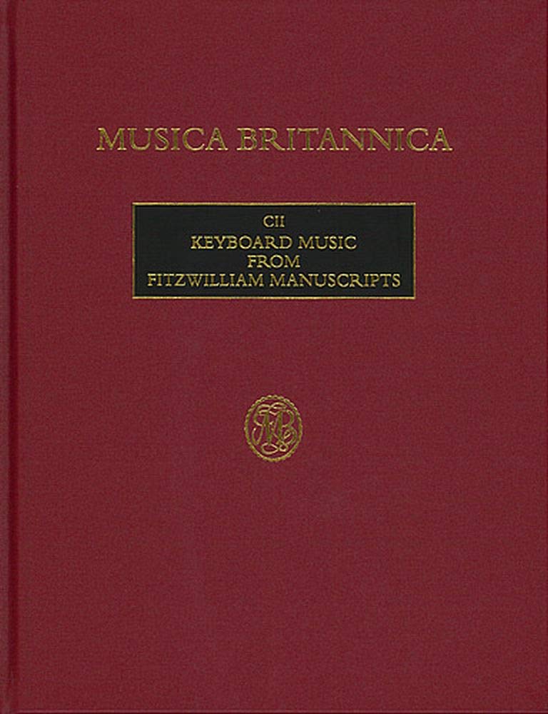 Keyboard Music from Fitzwilliam Manuscripts: 102 (Musica Britannica)