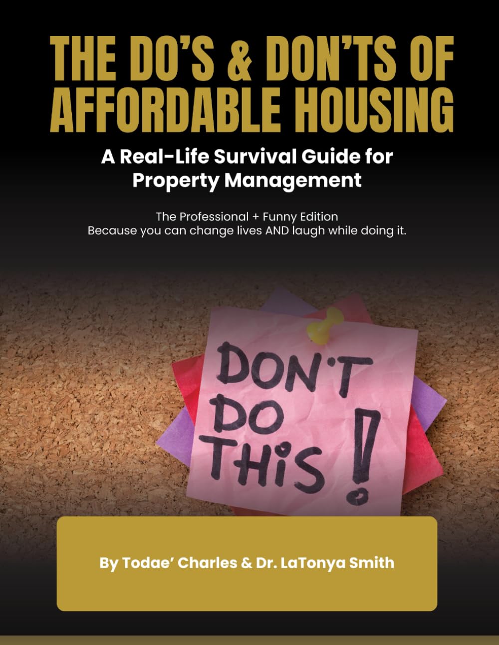 THE DO’S & DON’TS OF AFFORDABLE HOUSING: A Real-Life Survival Guide for Property Management