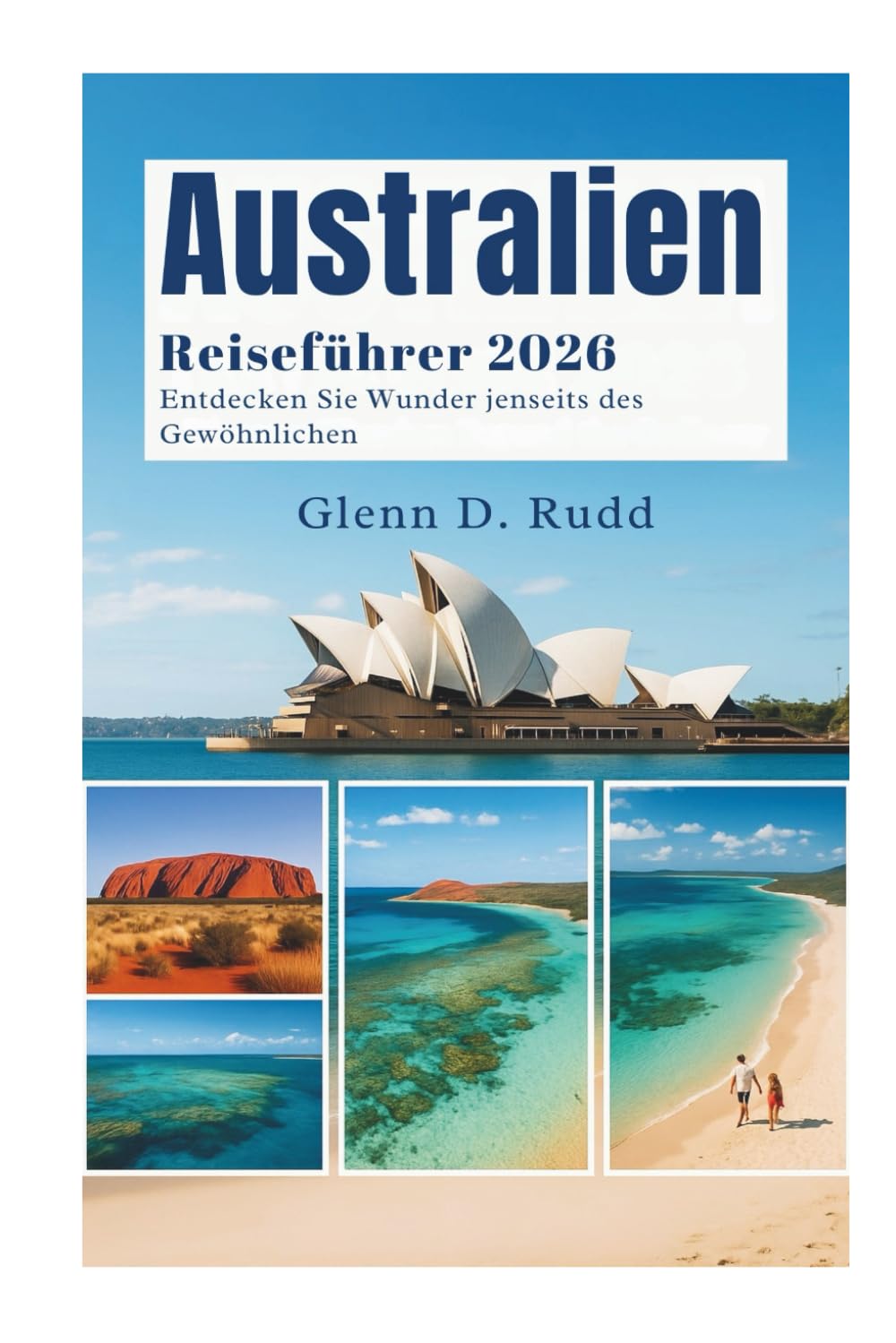 Australien Reiseführer 2026: Entdecke Wunder jenseits des Gewöhnlichen