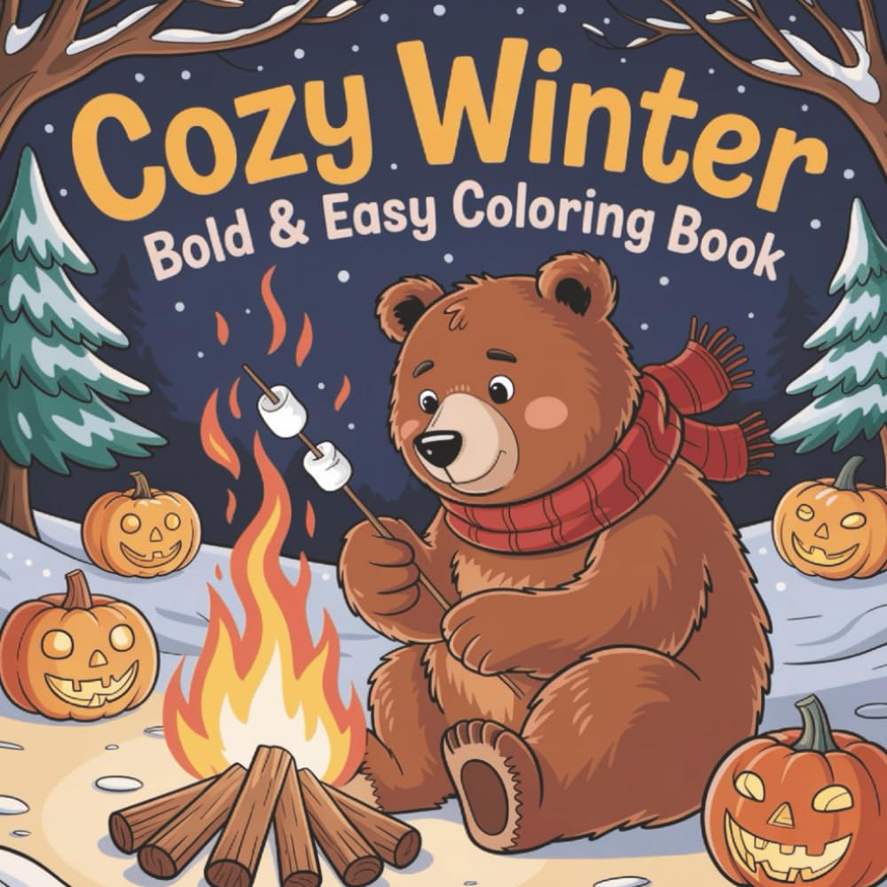 Cozy Winter Bold and Easy Coloring Book Vol. 2: Relaxation, Stress Relief, and Fun with Cozy Winter Scenes for Adults, Teens and Kids. holiday and more.. (Cozy Coloring Books)