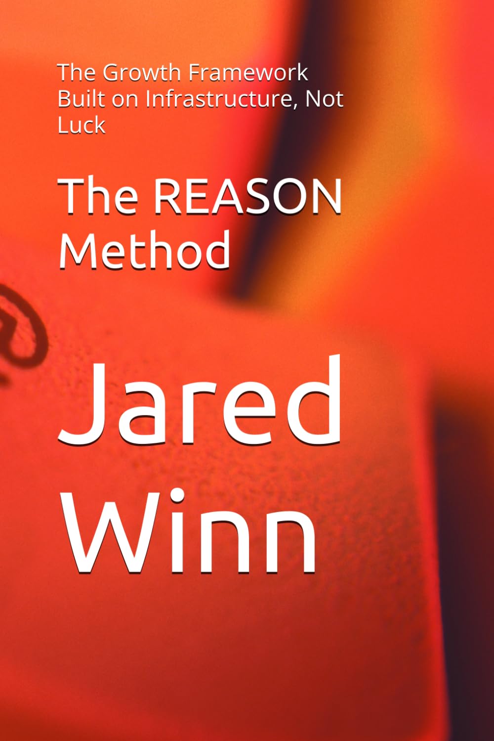 The REASON Method: The Growth Framework Built on Infrastructure, Not Luck