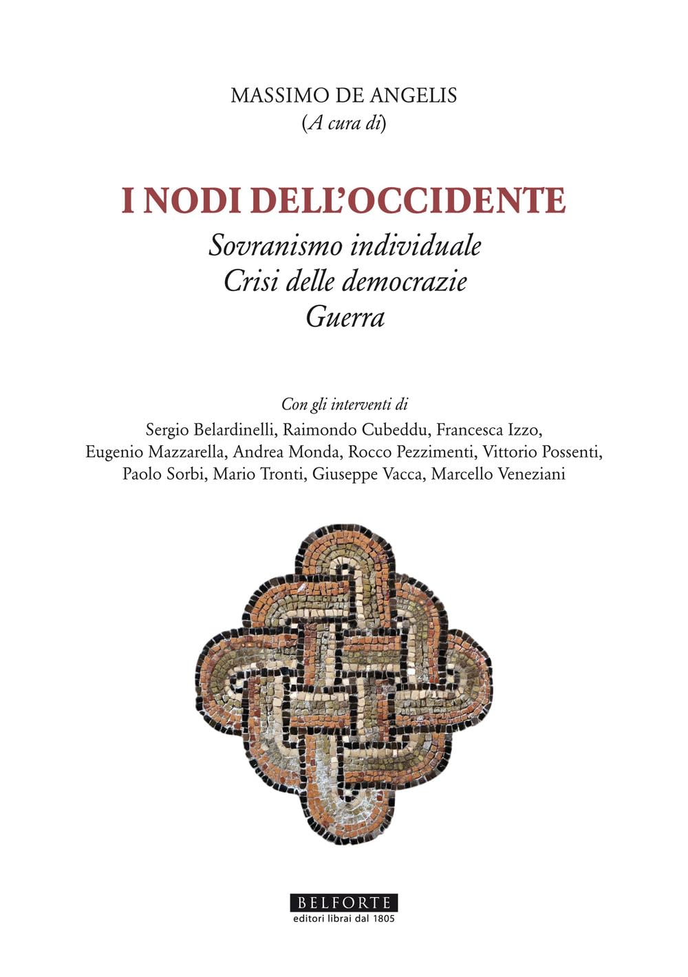 I Nodi Dell'occidente. Sovranismo Individuale Crisi Delle Democrazie Guerra - 4