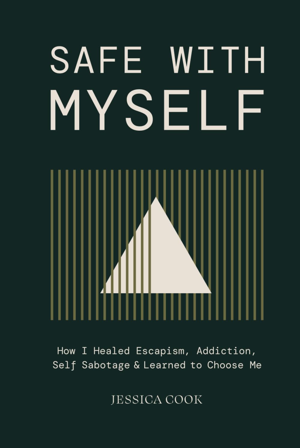 SAFE WITH MYSELF: How I healed escapism, addiction, self sabotage and learned to choose myself