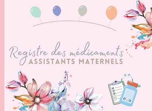 Registre des médicaments assistante maternelle: Registre Pour L’Administration Des Médicaments Des Enfants Accueillis (ٍٍV2)