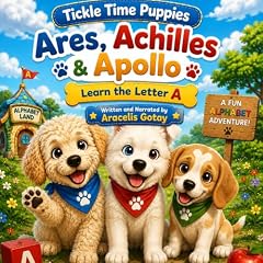 Couverture de Tickle Time Puppies Ares, Achilles & Apollo Learn the Letter A