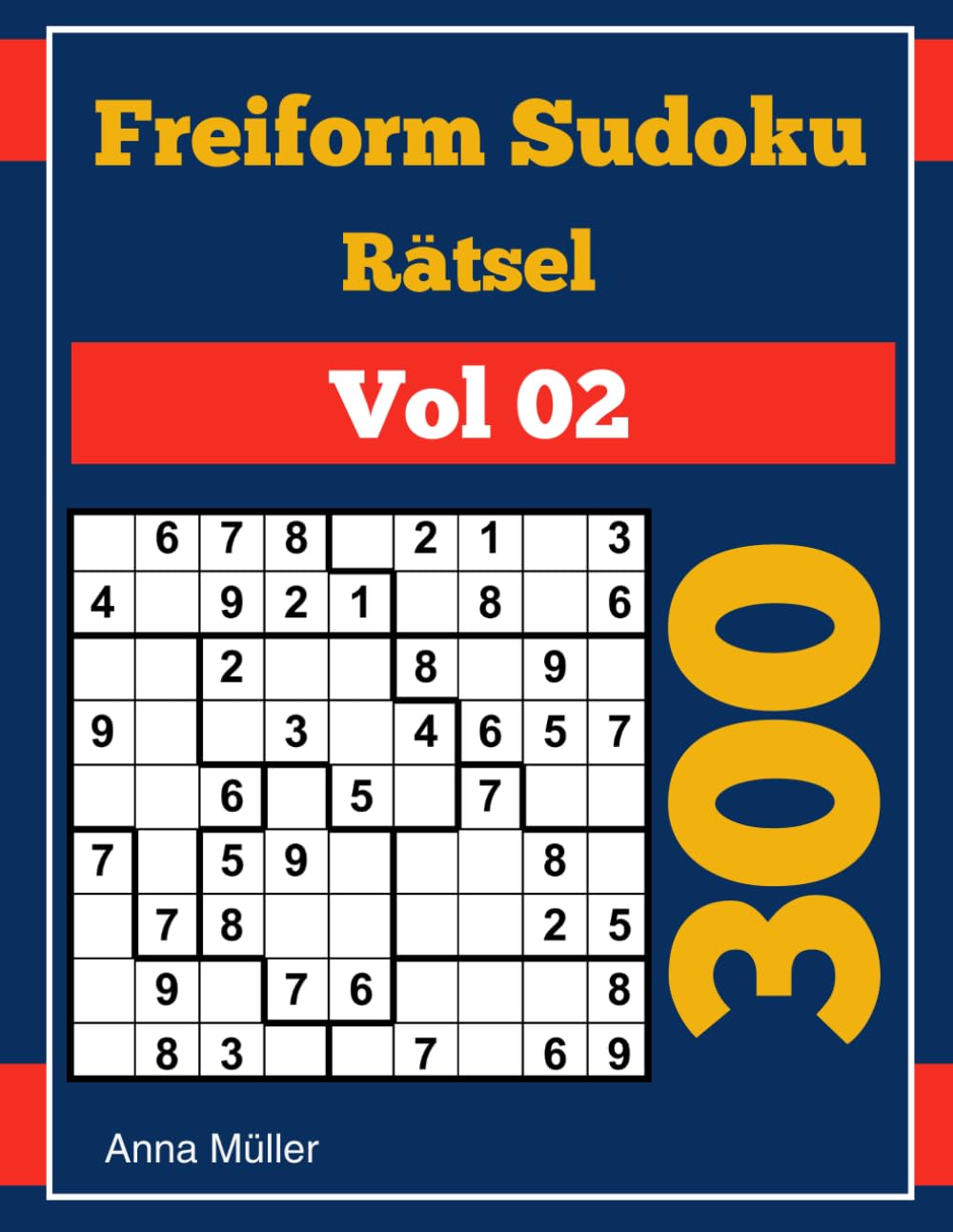 Freiform Sudoku Vol 02: 300 Rätsel