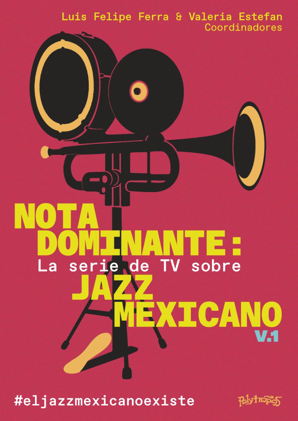 Nota Dominante: La serie de TV sobre jazz mexicano (Spanish Edition)
