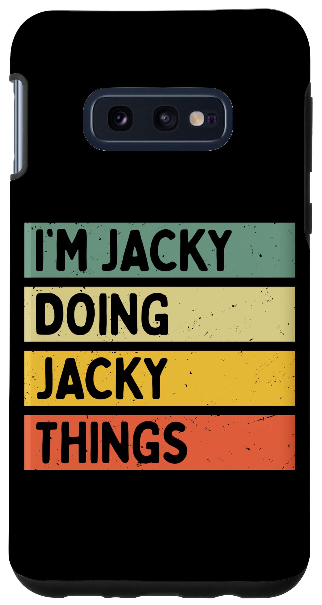 Galaxy S10e I'm Jacky Doing Jacky Things Funny Personalized Quote Case