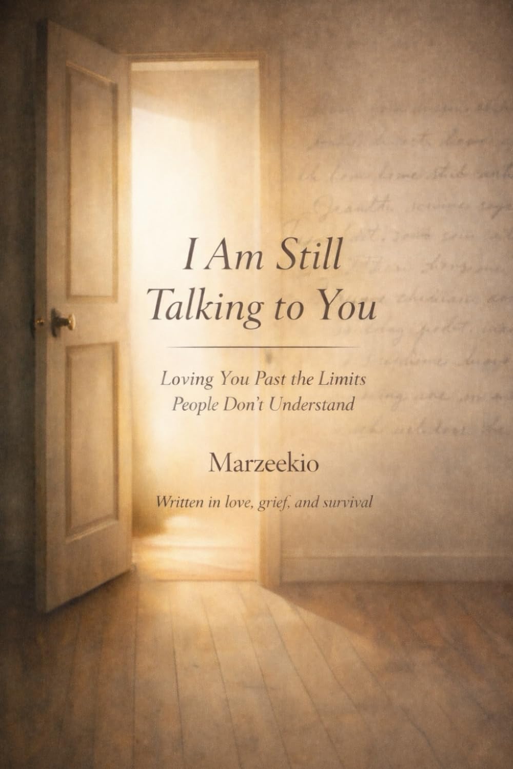 I Am Still Talking to You: Loving You Past the Limits People Don’t Understand
