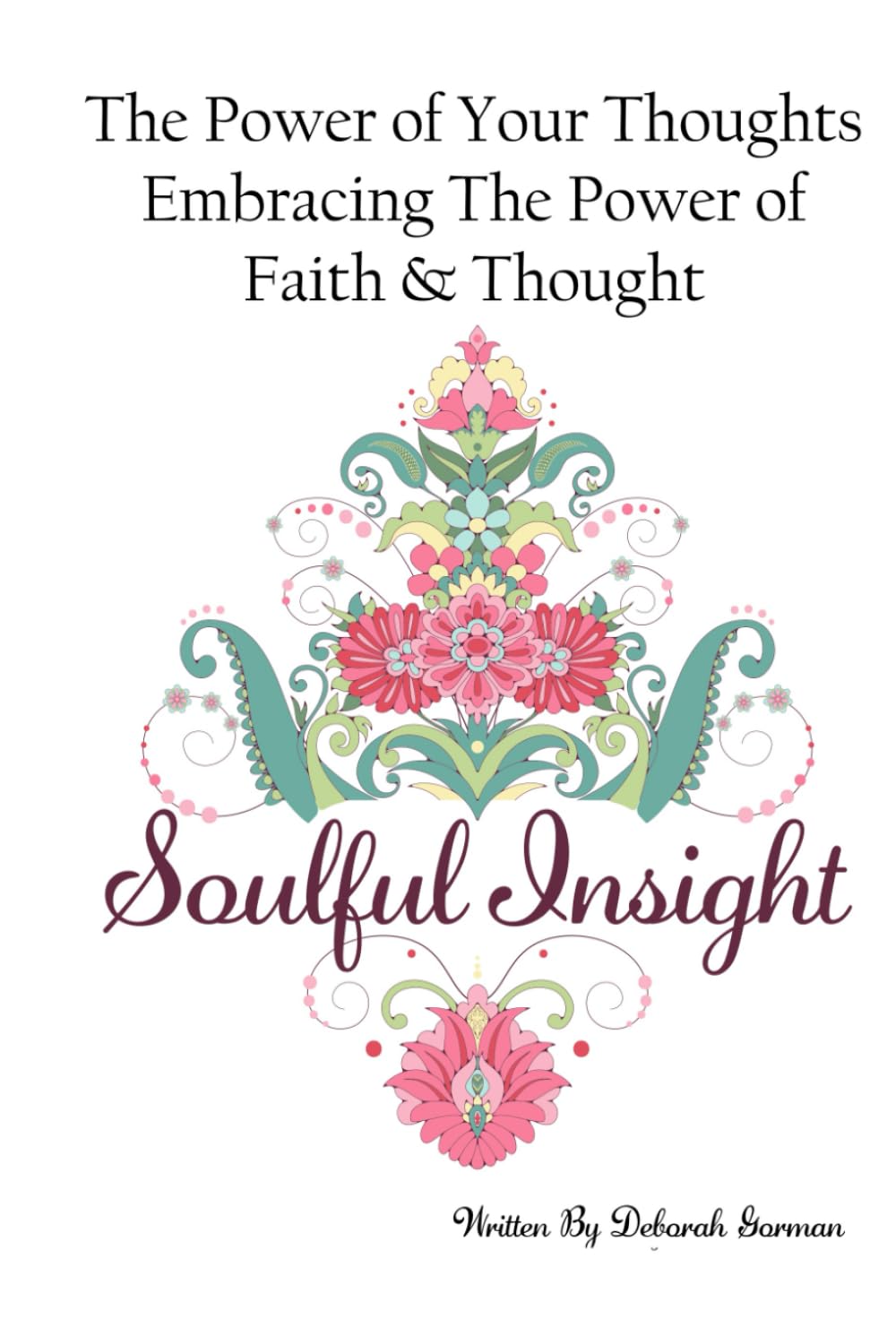 The Power of Your Thoughts: Embracing The Power of Faith & Thought