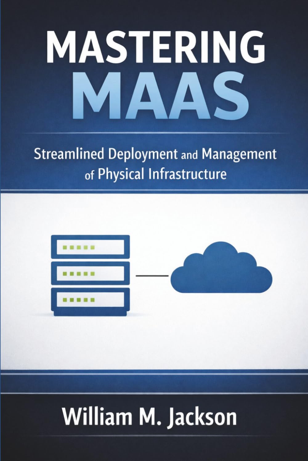 MASTERING MAAS: Streamlined Deployment and Management of Physical Infrastructure